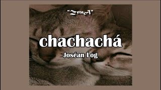 Jósean Log  Chachachá LETRALYRIC  1 HORA [upl. by Bouzoun]