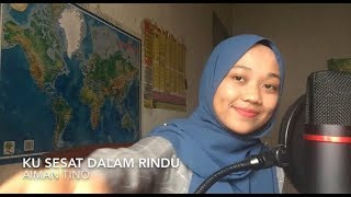 Ku sesat dalam rindu  aiman tino cover [upl. by Nomannic]