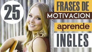 25 Frases de Motivación en Inglés y Español  Frases de Superación y Motivación Personal [upl. by Belak106]