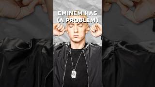 Eminem MIGHT Have a PROBLEM… [upl. by Merp]