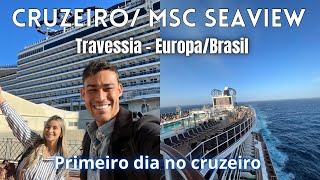 TRAVESSIA EUROPA BRASIL CRUZEIRO MSC SEAVIEW [upl. by Ferdie]