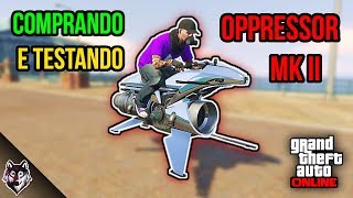 COMPRANDO E TESTANDO A NOVA OPPRESSOR MK II GTA Online [upl. by Marmion]