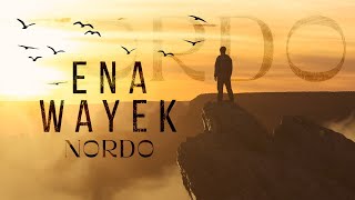 NORDO  Ena Wayek Official Lyric Video  أنا وياك [upl. by Nodnelg]