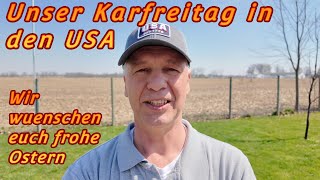 Ostergruesse aus Indiana  Auswandern in die USA  American Dream [upl. by Ciredor]