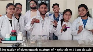 Separation of given organic mixture of Naphthalene amp Benzoic acid  BSC 3rd year practicals [upl. by Vesta579]