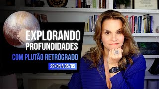 PREVISÕES SEMANAIS  EXPLORANDO PROFUNDIDADES COM PLUTÃO RETRÓGRADO MÁRCIA FERVIENZA [upl. by Llenrac]