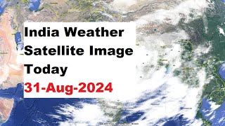 India Weather Satellite Image Today 31Aug2024  India Weather [upl. by Lemieux]