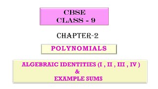 Class 9 NCERT Chapter 2  POLYNOMIALS  ALGEBRAIC IDENTITIES  I  II  III amp IV [upl. by Annahvas]