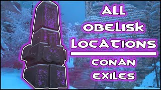 ALL OBELISK LOCATIONS  FAST TRAVEL LOCATIONS  CONAN EXILES [upl. by Anat]