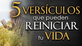 5 VERSÍCULOS de la BIBLIA que pueden REINICIAR TU VIDA [upl. by Garrard]