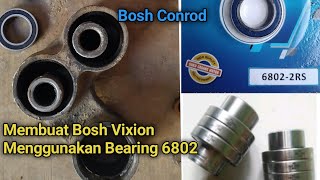 Cara Membuat bosh conrod Vixion menggunakan Bearing 6802 [upl. by Jesh]