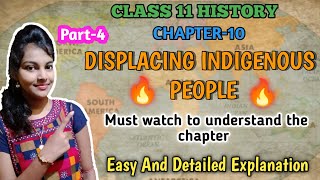 Displacing Indigenous Peoples class 11 historychapter10  easy and detailed explanation part 4 [upl. by Euphemie]