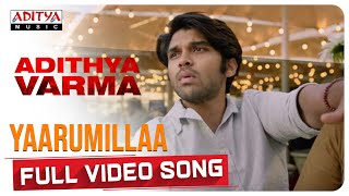 Yaarumillaa Full Video Song  Dhruv VikramBanita Sandhu Gireesaaya  Radhan [upl. by Kloster]