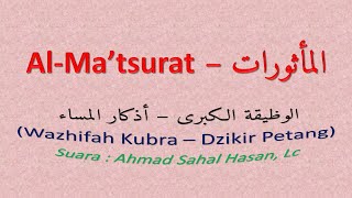 Al Matsurat  Wazhifah Kubra Sore  Ahmad Sahal Hasan Lc [upl. by Vyse]