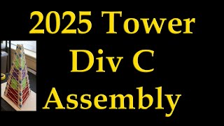 2025 Science Olympiad Tower Div C Assembly Process [upl. by Anelrac]