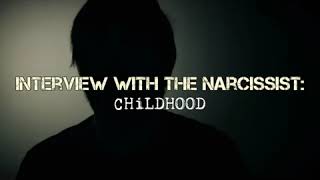 Interview With The Narcissist Childhood Confessions Part 1 [upl. by Adnama]