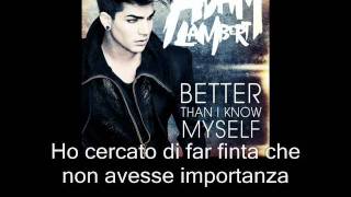 Adam Lambert  Better than I Know Myself Traduzione Italiana Sony Rca copyright [upl. by Lucita]