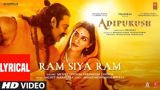 Ram Siya Ram Lyrical Adipurush  Prabhas  SachetParamparaManoj Muntashir S Om Raut  Bhushan K [upl. by Rance755]