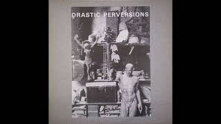 Various Artists  Drastic Perversions 1984 [upl. by Herriott]