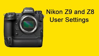 The ULTIMATE Nikon Z9Z8 Settings Guide [upl. by Kciredohr]