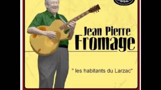 Jean Pierre Fromage quotles habitants du Larzacquot [upl. by Romaine]