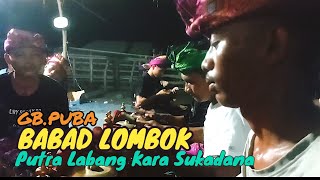 BABAD LOMBOK VERSI GB PUBA SUKADANA BAYAN [upl. by Aneerhs55]