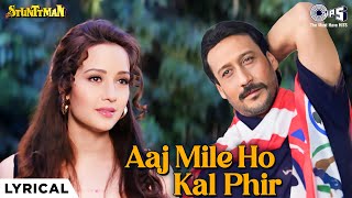 Aaj Mile Ho Kal Phir Milna  Lyrical  Stunttman Jackie Shroff Kumar Sanu Alka Yagnik  90s Hits [upl. by Clay583]