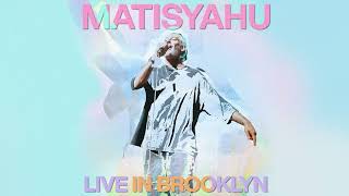 Matisyahu  King Without A Crown Live in Brooklyn Official Audio [upl. by Alyakcm508]