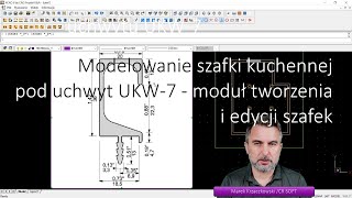 Modelowanie szafki kuchennej pod uchwyt UKW7 za pomocą modułu tworzenia i edycji szafek [upl. by Urien967]