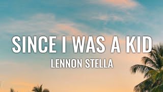 Lennon Stella  Since I Was Kid Lyrics [upl. by Andromache948]