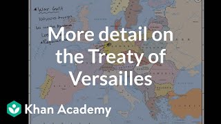 More detail on the Treaty of Versailles and Germany  World history  Khan Academy [upl. by Papp613]