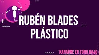 Plástico Rubén Blades Karaoke en Tono Bajo  Canta en Casa [upl. by Terzas881]