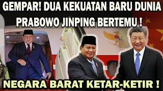 GEMPAR DUA KEKUATAN BARU DUNIA PRABOWO JINPING BERTEMU❗️AMERIKA EROPA GENTAR INDOCINA MAKIN ERAT 😱 [upl. by Galitea]