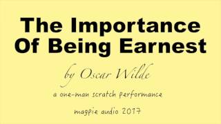 The Importance of Being Earnest Audiobook One Man Scratch Version [upl. by Eon]