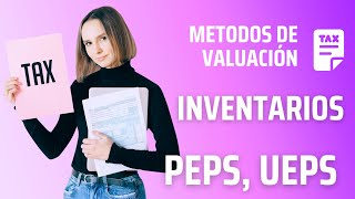 Métodos de Valuación de Inventarios PEPS y UEPS [upl. by Haneekas945]