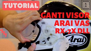 TUTORIAL CARA GANTI VISOR ARAI PART 1 VAS RX7X  ASTRAL X XD RAPIDE NEO HOW TO CHANGE ARAI SHIELD [upl. by Gill211]