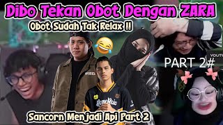 DIBO TEKAN OBOT KANTOI DENGAN ZARA 🤣😂  SANCORN JADI API PART 2  DIBO LIVE FACECAM MLBB [upl. by Offen531]