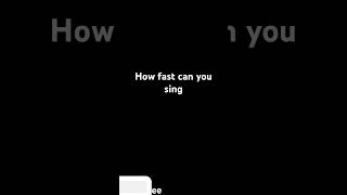 How fast can can you sing [upl. by Ahpla]