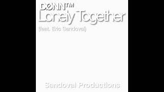 DØNN  Lonely Together feat Eric Sandoval [upl. by Nylauqcaj]