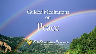 Guided Meditation on Peace  SelfRealization Fellowship [upl. by Gnuh]