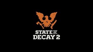 Всё что вы хотели знать о State of Decay 2 [upl. by Pritchett]