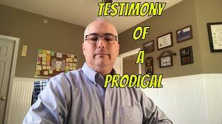 Testimony of a Prodigal [upl. by Garreth852]