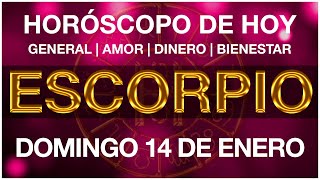 ESCORPIO HOY  HORÓSCOPO DIARIO  ESCORPIO HOROSCOPO DE HOY 14 DE ENERO DE 2024 [upl. by Osnofledi]