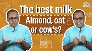 Is cow milk the healthiest  Cow milk almond milk soy milk and oat milk explained  TWTA [upl. by Gonta174]