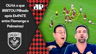 quotISSO FOI RIDÍCULO CHAMA A ATENÇÃO como o Flamengoquot OLHA o que IRRITOU Pilhado contra Palmeiras [upl. by Naziaf]