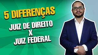 5 diferenças entre Juiz de Direito e Juiz Federal [upl. by Benedicta285]