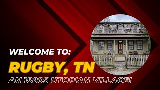 Welcome to Rugby TN  An 1880s Utopian Village [upl. by Januarius708]