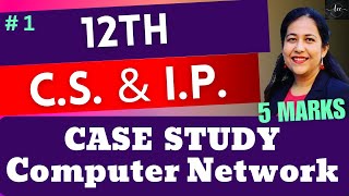 Computer Networks Case Study Questions  Q1  Sure Shot Question for Board Exams CSIP Class 12 CBSE [upl. by Drape466]