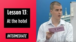 Intermediate Levels  Lesson 13 At the hotel [upl. by Yelsa]