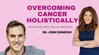 Redefining Cancer A Holistic Approach to Overcoming Breast Cancer with Chris Wark [upl. by Radborne]